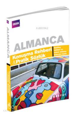  Almanca Konuşma Rehberi&Pratik Sözlük | Philippa Goodrich | Hakan Öneş Bahar Kalkan Kamacı | Boyut Yayın Grubu | 9789752306257 | 