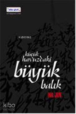  Küçük Havuzdaki Büyük Balık | Ha Jin | Bilim + Gönül Yayınevi | 9786058868830 | 