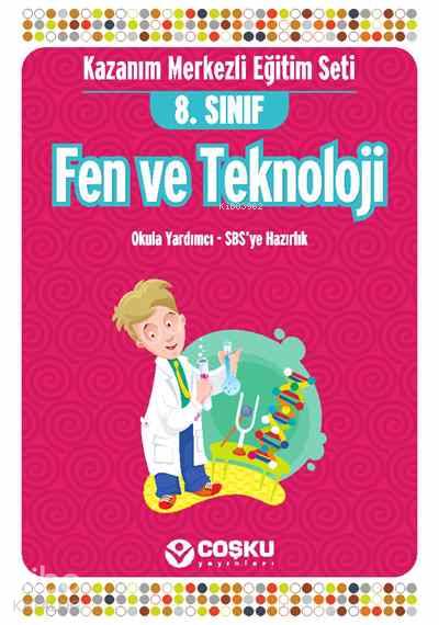 8. Sınıf Fen ve Teknoloji; Konu Anlatımlı