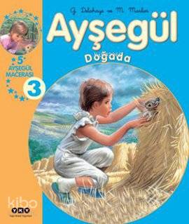  Ayşegül Doğada (Ciltli) 5 Ayşegül Macerası 3 | Ayşegül Doğada (Ciltli) 5 Ayşegül Macerası 3 | Gilbert Delahaye | Marcel Marlier | Gilbert DelahayeMarcel Marlier | Füsun Önen Pinard | Yapı Kredi Yayınları ( YKY ) | 9789750821783 