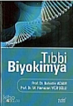  Tıbbi Biyokimya | Tıbbi Biyokimya | Bahattin Adam | Ramazan Yiğitoğlu | Bahattin AdamRamazan Yiğitoğlu | Atlas Kitabevi | 9789756266311 