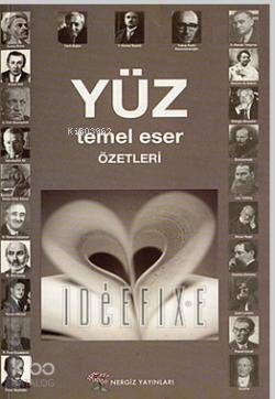  Yüz Temel Eser Özetleri | Yüz Temel Eser Özetleri | Oktay Emre | Nergiz Yayınları | 9789756238271 