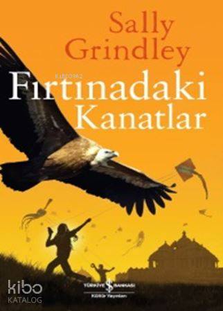  Fırtınadaki Kanatlar | Sally Grindley | Elif Dinçer | Nevin Avan Özdemir | Türkiye İş Bankası Kültür Yayınları | 9786053329039 | 