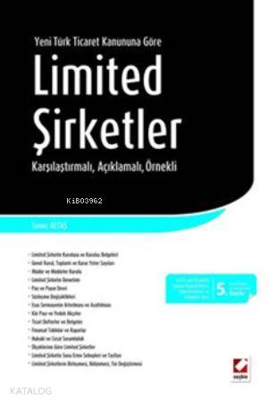  Limited Şirketler Karşılaştırmalı Açıklamalı Gerekçeli | Limited Şirketler Karşılaştırmalı Açıklamalı Gerekçeli | Soner Altaş | Seçkin Yayıncılık | 9789750224270 