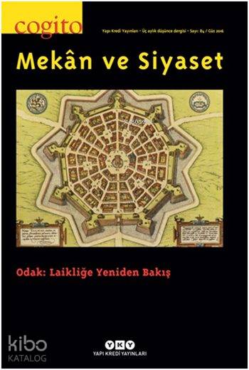  Cogito 84 Mekân ve Siyaset Odak Laikliğe Yeniden Bakış | Cogito 84 Mekân ve Siyaset Odak Laikliğe Yeniden Bakış | Kolektif | Şeyda Öztürk | Yapı Kredi Yayınları ( YKY ) | 9771300288085 