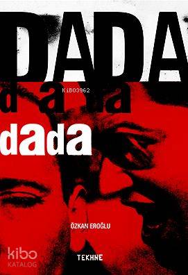  Dada | Özkan Eroğlu | Tekhne Yayınları | 9786058561274 | 