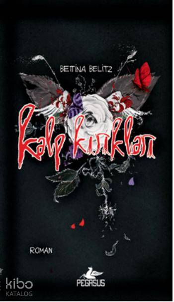  Kalp Kırıkları | Bettina Belitz | Firuzan Gürbüz | Serpil Tütüncü | Pegasus Yayıncılık | 9786053432869 | 