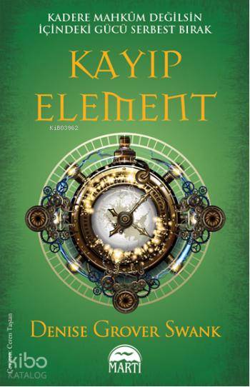  Kayıp Element | Kayıp Element | Denise Grover Swank | Ceren Taştan | Yasin Öksüz | Elçin Kazancı | Martı Çocuk Yayınları | 9786053484554 