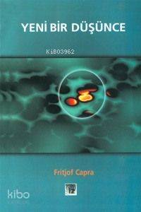  Yeni Bir Düşünce | Fritjof Capra | Mustafa Armağan | Altan Güvenni | İz Yayıncılık | 9789753552080 | 