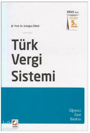  Türk Vergi Sistemi | Türk Vergi Sistemi | Erdoğan Öner | Seçkin Yayıncılık | 9789750232008 