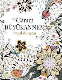  Canım Büyükannem Hayal Dünyası | Dilara Anıl Özgen | Dilara Anıl Özgen | Cansu Gümüş | Christina Rose | Pegasus Yayıncılık | 9786053436195 | 