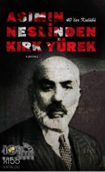  Asımın Neslinden Kırk Yürek | Kolektif | 40lar Kulübü Yayınevi | 9786059889193 | 