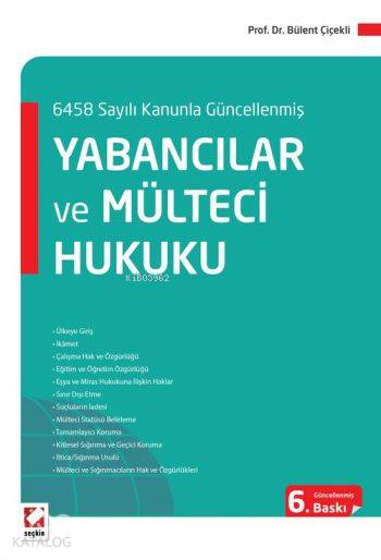  Yabancılar ve Mülteci Hukuku | Yabancılar ve Mülteci Hukuku | Bülent Çiçekli | Seçkin Yayıncılık | 9789750237225 