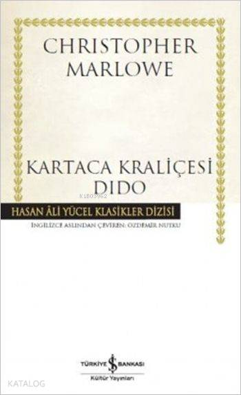  Kartaca Kraliçesi Dido (Ciltli) | Kartaca Kraliçesi Dido (Ciltli) | Christopher Marlowe | Özdemir Nutku | Türkiye İş Bankası Kültür Yayınları | 9786053327684 