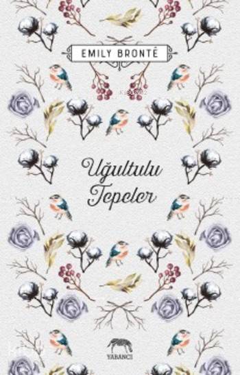  Uğultulu Tepeler | Emily Jane Bronte | Alican Saygı Ortanca | Aslıhan Kopuz | Ertuğrul Koç | Tuğçe Nida SevinTuğçe Nida Sevin | Yabancı Yayınları | 9786059585293 | 