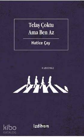  Telaş Çoktu Ama Ben Az | Hatice Çay | İzdiham Yayınları | 9786058330863 | 