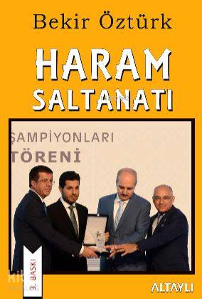  Haram Saltanatı | Haram Saltanatı | Bekir Öztürk | Altaylı Yayınları | 9786059630191 