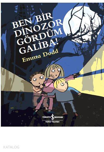  Ben Bir Dinozor Gördüm Galiba | Ben Bir Dinozor Gördüm Galiba | Emma Dodd | Ali Berktay | Nevin Avan Özdemir | Emma Dodd | Türkiye İş Bankası Kültür Yayınları | 9786052952399 