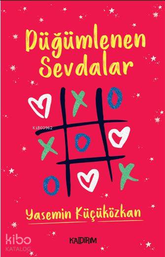  Düğümlenen Sevdalar | Yasemin Küçüközkan | Hüseyin Özkan | Özlem Özkan | Kaldırım Yayınları | 9786052032206 | 