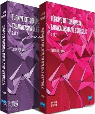  Türkiyede Toplumsal Tabakalaşma ve Eşitsizlik (2 Cilt Takım) | Kolektif | Lütfi Sunar | Nobel Akademik Yayıncılık | 9786057928139 | 