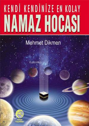  Kendi Kendinize En Kolay Cep Namaz Hocası | Kendi Kendinize En Kolay Cep Namaz Hocası | Mehmet Dikmen | Cihan Yayınları | 9789757486855 