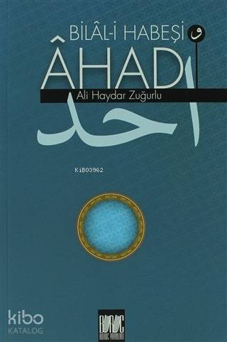  Bilali Habeşi ve Ahad | Bilali Habeşi ve Ahad | Ali Haydar Zuğurlu | Buruc Yayınları | 9789750174322 
