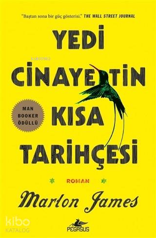  Yedi Cinayetin Kısa Tarihçesi | Gizem Aldoğan | Meral Gök | Hasan Can Utku | Marlon James | Pegasus Yayıncılık | 9786052996591 | 