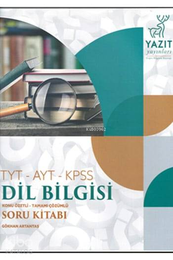  Yazıt Yayınları TYT AYT KPSS Dil Bilgisi Konu Özetli Tamamı Çözümlü Soru Bankası Yazıt | Yazıt Yayınları TYT AYT KPSS Dil Bilgisi Konu Özetli Tamamı Çözümlü Soru Bankası Yazıt | Gökhan Artantaş | Yazıt Yayınları | 9786054445844 