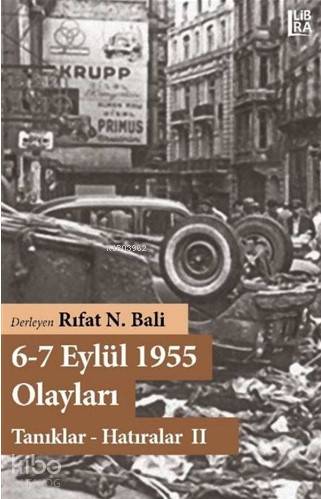  67 Eylül 1955 Olayları Tanıklar Hatıralar 2 | Rıfat N Bali | Libra Kitap | 9786057884763 | 