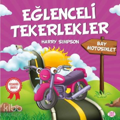  Eğlenceli Tekerlekler Bay Motosiklet | Gizem Ulaş | Ali Osman Başkuyu | Hicran Karatay | Harry Simpson | Dokuz Yayınları | 9786257050340 | 