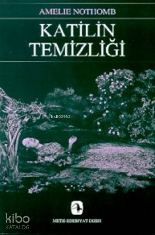  Katilin Temizliği | Katilin Temizliği | Amélie Nothomb | Metis Yayıncılık | 9789753420518 