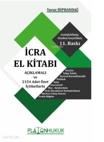  İcra El Kitabı Açıklamalı ve 2154 Adet Özel İçtihatlarla | İcra El Kitabı Açıklamalı ve 2154 Adet Özel İçtihatlarla | Yavuz Süphandağ | Platon Hukuk Yayınevi | 9786257761116 