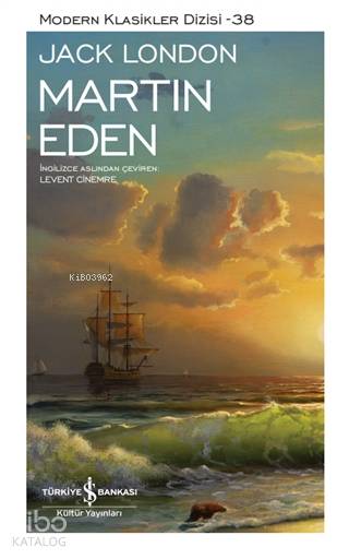  Martin Eden (Şömizli) | Martin Eden (Şömizli) | Jack London | Levent Cinemre | Gamze Varım | Türkiye İş Bankası Kültür Yayınları | 9786254052859 