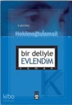  Bir Deliyle Evlendim | Hekimoğlu İsmail | Timaş Yayınları | 9799753625950 | 