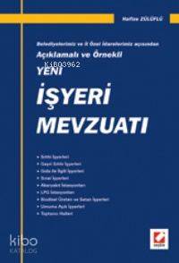 Yeni İşyeri Mevzuatı / Belediyelerimiz ve İl Özel İdarelerimiz Açısından Açıklamalı ve Örnekli | Yeni İşyeri Mevzuatı / Belediyelerimiz ve İl Özel İdarelerimiz Açısından Açıklamalı ve Örnekli | Hafize Zülüflü | Seçkin Yayıncılık | 9789750202766 