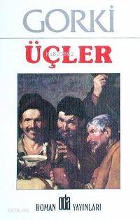  Üçler | Üçler | Maksim Gorki | Metin İlkin | Oda Yayınları | 9789753850025 