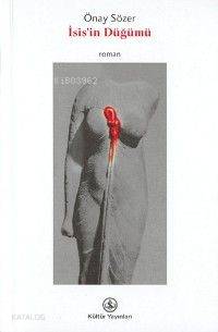  İsisin Düğümü | İsisin Düğümü | Önay Sözer | Türkiye İş Bankası Kültür Yayınları | 9789754585766 
