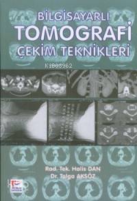 Bilgisayar Tomografi Çekim Teknikleri