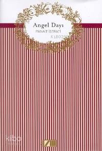  Angel Dayı | Panait Istrati | Bertan Onaran | Adam Yayınları | 9789754187847 | 