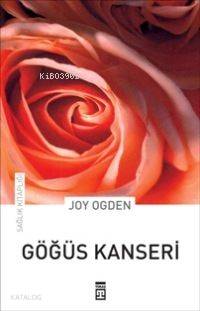  Göğüs Kanseri | Joy Ogden | EDT SEVAL AKBIYIK RES RAVZA KIZILTUĞ | Timaş Yayınları | 9789752635524 