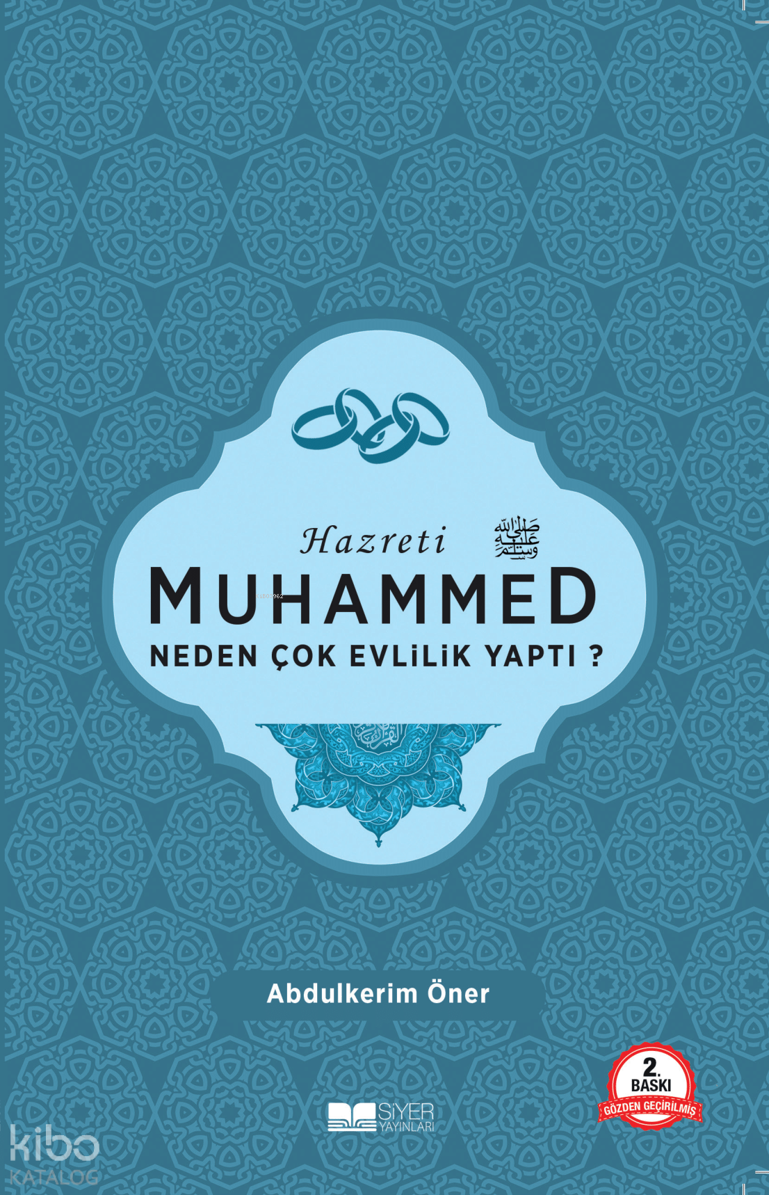  Hazreti Muhammed Neden Çok Evlilik Yaptı | Hazreti Muhammed Neden Çok Evlilik Yaptı | Abdulkerim Öner | Muhammed Ali Alioğlu | Tevfik Furkan Akbuğa | Muhammed Ensar Sözgen | Muhammed Onur Özçelikçi | Siyer Yayınları | 9786256248571 