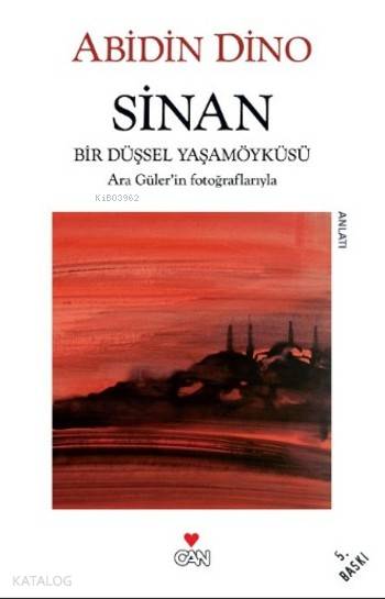  Sinan Bir Düşsel Yaşam Öyküsü | Abidin Dino | Can Yayınları | 9789750708961 | 