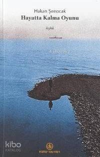  Hayatta Kalma Oyunu (3baskı) | Hakan Şenocak | Türkiye İş Bankası Kültür Yayınları | 9789754585322 | 