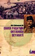  Enver Paşanın Ortadoğu Seyahati | Kürt Muhammed Ali | Doğu Kütüphanesi | 9789944397047 | 