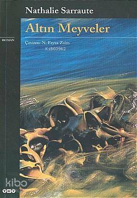  Altın Meyveler | Altın Meyveler | Nathalie Sarraute | N Feyza Zaim | KpkNahide Dikel | Yapı Kredi Yayınları ( YKY ) | 9789753633116 