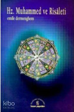  Hz Muhammed ve Risaleti | Emile Dermenghem | Ahmet Ağırakça | İsmail Taşpınar | İnsan Yayınları | 9799755742129 | 
