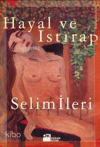  Hayal ve Istırap | Selim İleri | Doğan Kitap | 9789752930858 | 