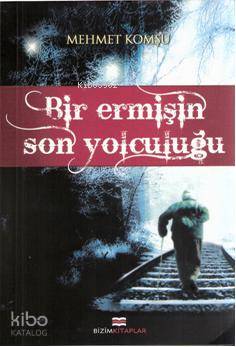  Bir Ermişin Son Yolculuğu | Mehmet Komşu | Bizim Kitaplar Yayınevi | 9789944159814 | 
