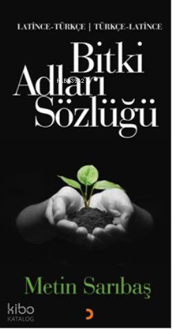  Bitki Adları Sözlüğü | Bitki Adları Sözlüğü | Metin Sarıbaş | Cinius Yayınları | 9786051270982 