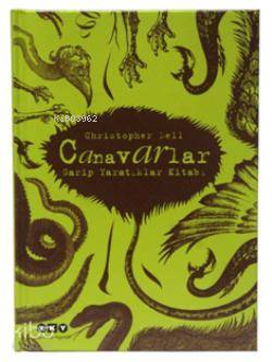  Canavarlar Garip Yaratıklar Kitabı | Canavarlar Garip Yaratıklar Kitabı | Christopher Dell | Yapı Kredi Yayınları ( YKY ) | 9789750817687 